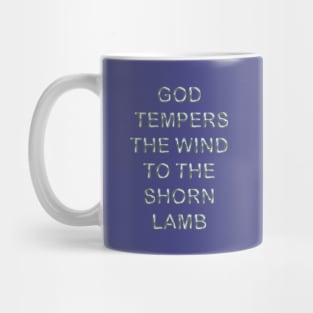 God tempers the wind to the shorn lamb Mug